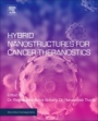 Hybrid Nanostructures for Cancer Theranostics - ISBN 9780128139066