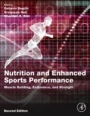 Nutrition and Enhanced Sports Performance: Muscle Building, Endurance, and Strength - ISBN 9780128139226