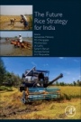 The Future Rice Strategy for India - ISBN 9780128139363