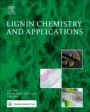 Lignin Chemistry and Applications - ISBN 9780128139417