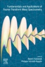 Fundamentals and Applications of Fourier Transform Mass Spectrometry - ISBN 9780128140130