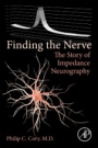 Finding the Nerve: The Story of Impedance Neurography - ISBN 9780128141762