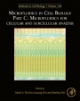 Microfluidics in Cell Biology Part C: Microfluidics for Cellular and Subcellular Analysis - ISBN 9780128142844