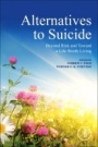 Alternatives to Suicide: Beyond Risk and Toward a Life Worth Living - ISBN 9780128142974