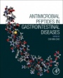 Antimicrobial Peptides in Gastrointestinal Diseases - ISBN 9780128143193