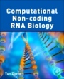 Computational Non-coding RNA Biology - ISBN 9780128143650