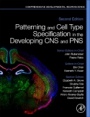 Patterning and Cell Type Specification in the Developing CNS and PNS: Comprehensive Developmental Neuroscience - ISBN 9780128144053