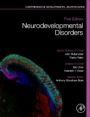 Neurodevelopmental Disorders: Comprehensive Developmental Neuroscience - ISBN 9780128144091