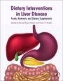 Dietary Interventions in Liver Disease: Foods, Nutrients, and Dietary Supplements - ISBN 9780128144664
