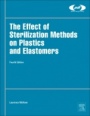 The Effect of Sterilization on Plastics and Elastomers - ISBN 9780128145111