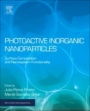 Photoactive Inorganic Nanoparticles: Surface Composition and Nanosystem Functionality - ISBN 9780128145319