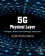5G Physical Layer: Principles, Models and Technology Components - ISBN 9780128145784