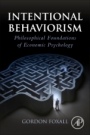 Intentional Behaviorism: Philosophical Foundations of Economic Psychology - ISBN 9780128145845