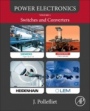 Power Electronics: Switches and Converters - ISBN 9780128146439