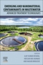 Emerging and Nanomaterial Contaminants in Wastewater: Advanced Treatment Technologies - ISBN 9780128146736