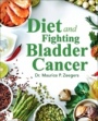Diet and Fighting Bladder Cancer - ISBN 9780128146774