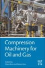 Compression Machinery for Oil and Gas - ISBN 9780128146835