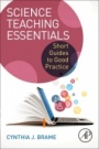 Science Teaching Essentials: Short Guides to Good Practice - ISBN 9780128147023