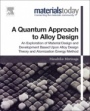 A Quantum Approach to Alloy Design: An Exploration of Material Design and Development Based Upon Alloy Design Theory and Atomization Energy Method - ISBN 9780128147061