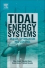 Tidal Energy Systems: Design, Optimization and Control - ISBN 9780128148815