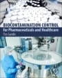 Biocontamination Control for Pharmaceuticals and Healthcare - ISBN 9780128149119