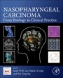 Nasopharyngeal Carcinoma: From Etiology to Clinical Practice - ISBN 9780128149362