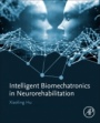 Intelligent Biomechatronics in Neurorehabilitation - ISBN 9780128149423