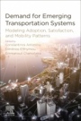 Demand for Emerging Transportation Systems: Modeling Adoption, Satisfaction, and Mobility Patterns - ISBN 9780128150184
