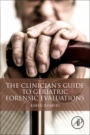 The Clinicians Guide to Geriatric Forensic Evaluations - ISBN 9780128150344