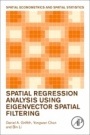 Spatial Regression Analysis Using Eigenvector Spatial Filtering - ISBN 9780128150436