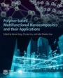 Polymer-Based Multifunctional Nanocomposites and Their Applications - ISBN 9780128150672