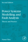 Power Systems Modelling and Fault Analysis: Theory and Practice - ISBN 9780128151174