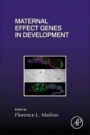Maternal Effect Genes in Development - ISBN 9780128152201