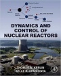 Dynamics and Control of Nuclear Reactors - ISBN 9780128152614