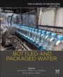 Bottled and Packaged Water: Volume 4: The Science of Beverages - ISBN 9780128152720