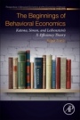 The Beginnings of Behavioral Economics: Katona, Simon, and Leibensteins X-Efficiency Theory - ISBN 9780128152898
