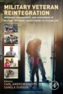 Military Veteran Reintegration: Approach, Management, and Assessment of Military Veterans Transitioning to Civilian Life - ISBN 9780128153123