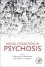 Social Cognition in Psychosis - ISBN 9780128153154