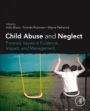 Child Abuse and Neglect: Forensic Issues in Evidence, Impact and Management - ISBN 9780128153444