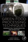 Green Food Processing Techniques: Preservation, Transformation and Extraction - ISBN 9780128153536