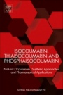 Isocoumarin, Thiaisocoumarin and Phosphaisocoumarin: Natural Occurrences, Synthetic Approaches and Pharmaceutical Applications - ISBN 9780128154113