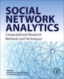 Social Network Analytics: Computational Research Methods and Techniques - ISBN 9780128154588