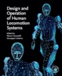 Design and Operation of Human Locomotion Systems - ISBN 9780128156599