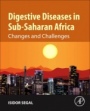 Digestive Diseases in Sub-Saharan Africa: Changes and Challenges - ISBN 9780128156773