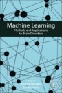 Machine Learning: Methods and Applications to Brain Disorders - ISBN 9780128157398