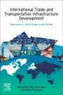 International Trade and Transportation Infrastructure Development: Experiences in North America and Europe - ISBN 9780128157411