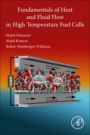 Fundamentals of Heat and Fluid Flow in High Temperature Fuel Cells - ISBN 9780128157534