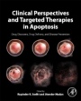 Clinical Perspectives and Targeted Therapies in Apoptosis: Drug Discovery, Drug Delivery, and Disease Prevention - ISBN 9780128157626
