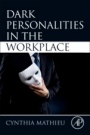 Dark Personalities in the Workplace - ISBN 9780128158272