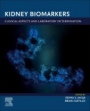 Kidney Biomarkers: Clinical Aspects and Laboratory Determination - ISBN 9780128159231
